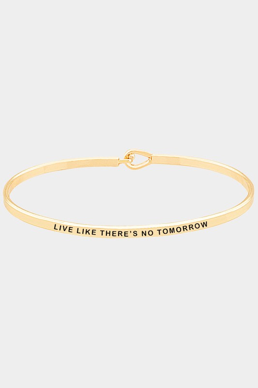 Live Like There's No Tomorrow Bangle Bracelet